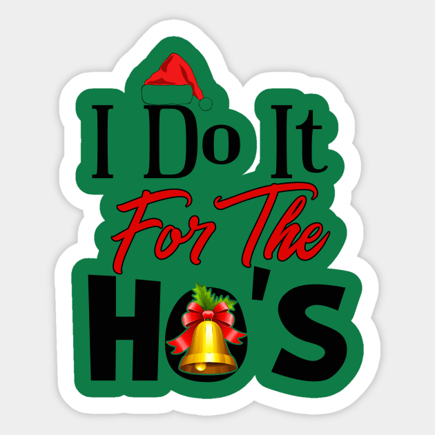 I Do It For The Ho's Sticker by chatchimp